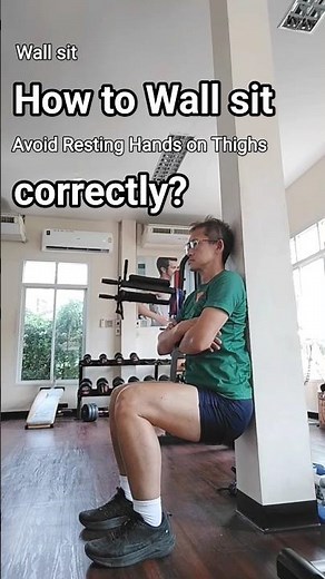 How to do the Wall sit correctly? Strengthen your leg and thigh muscles.