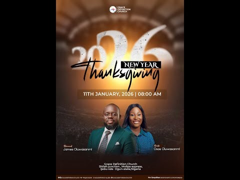 NEW YEAR THANKSGIVING || GRACE DEFINITION CHURCH || 11TH JANUARY 2026