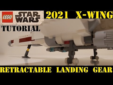 LEGO 2021 X-Wing RETRACTABLE landing gear LEGO Star Wars TUTORIAL