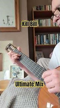 Kill Bill Soundtrack - Fingerstyle Guitar - Ultimate Mix