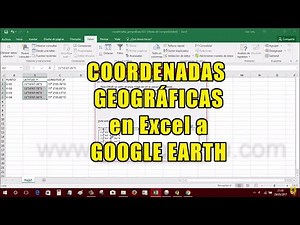 de EXCEL a GOOGLE EARTH - Subir Lista de Coordenadas Geograficas