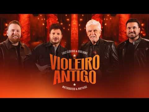Luiz Cláudio & Giuliano feat. @MatogrossoeMathiasOficial - Violeiro Antigo (Vídeo Oficial)