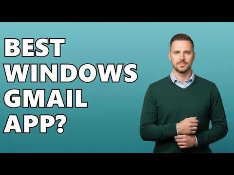 What Is The Best Gmail App For Windows 10?