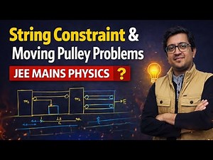 String Constraints & Moving Pulley Problems | JEE Mains Physics 2026 | VNV Classes