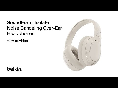 How to Use Belkin SoundForm Isolate – Noise-Cancelling Headphones Setup & Pro Tips