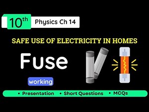 Fuse Class 10 Physics | Safe Use of Electricity in Homes Fuse Classn10 Physics - Chapter 14