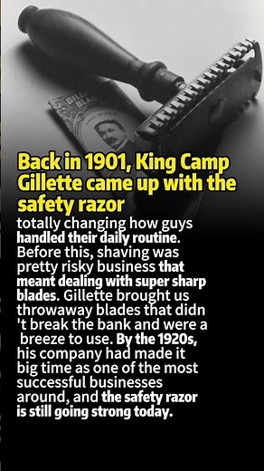 How Gillette's 1901 Invention Revolutionized Shaving for Everyone.