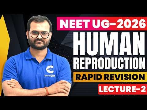NEET UG 2026 | Human Reproduction Lecture-2 | Gametogenesis & Menstrual Cycle 🔥 | Biology Live