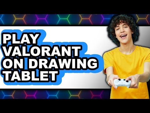 How to Play Valorant on Drawing Tablet (New 2025)