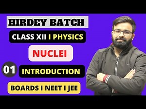 Introduction to Nuclei Chapter 13 Class 12th Physics I CBSE NEET JEE