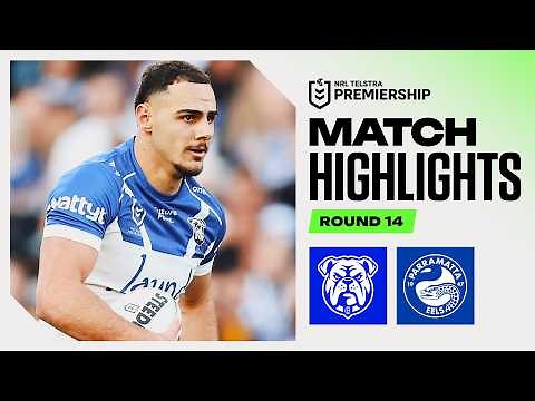 NRL 2026 | Bulldogs v Eels | Match Highlights | Round 14