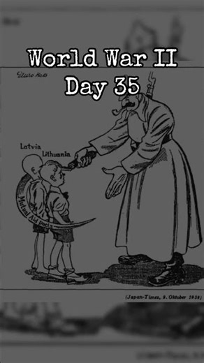 WWII Day 35: The Baltic States Come Under Pressure | October 5, 1939