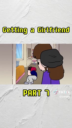 Getting A Girlfriend Part 7: Animated Love Chronicles