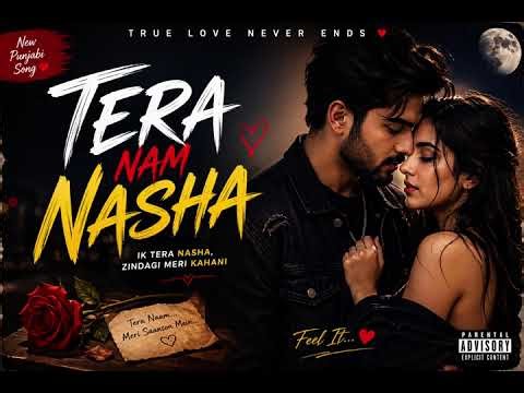 Tera Nam Nasha ❤️ | Ik tera nasha, zindagi meri kahani...