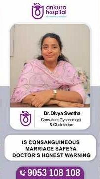 Doctor Warning About Consanguineous Marriage | Dr Divya Swetha | Ankura Hospital #shorts