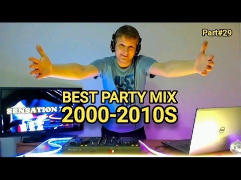 BEST PARTY MIX 2000-2010S (PART#29)