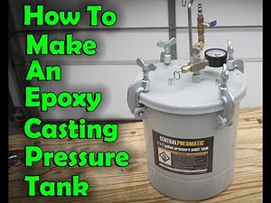 How To Make A Harbor Freight Paint Tank Into A Resin Casting Pressure Tank