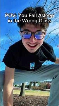 POV: You Fall Asleep in the Wrong Class