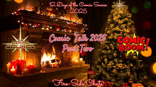 The Comic Source Comic Boom Comic Talk Fireside Chat 2025: Part Two