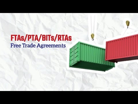 FTA/PTAs/BITs/RTAs Free Trade Agreements