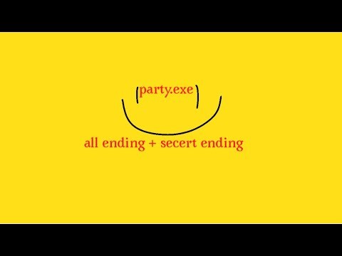 Party.exe (all ending + secrt ending)
