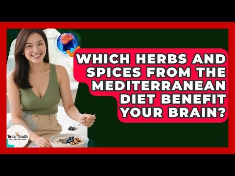 Which Herbs And Spices From The Mediterranean Diet Benefit Your Brain?