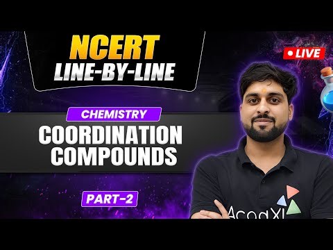 NCERT Line-by-Line Coordination Compounds | Chemistry Part-2 | Live Class