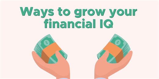 Ways to grow your financial IQ