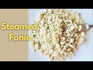 Steamed Fonio
