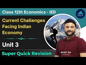 Current Challenges Facing Indian Economy | Unit 3 - Super Quick Revision | Class 12 - IED