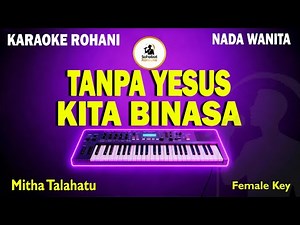 KARAOKE ROHANI | Tanpa Yesus Kita Binasa – Nada Wanita | Christian Worship Karaoke | Female Key