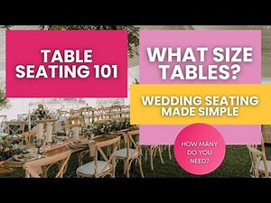 What Size Tables Do I Need for My Wedding? | Table Seating 101 #weddingplanning #weddinginspiration