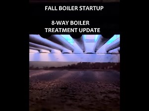 2024 Fall Boiler Startup and 8-way Treatment Update