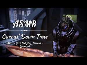 [ASMR] Garrus' Down Time (Alien x Listener, Mass Effect Roleplay) [Friends to Lovers]