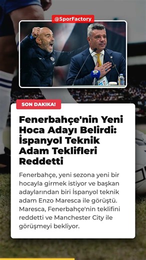 Fenerbahçe'nin Yeni Hoca Adayı Belirdi: İspanyol Teknik Adam Teklifleri Reddetti