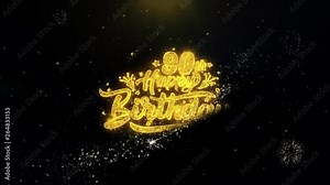 90th Happy Birthday Written Gold Glitter Particles Spark Exploding Fireworks Display 4K . Greeting card, Celebration, Party Invitation, calendar, Gift, Events, Message, Holiday, Wishes Festival