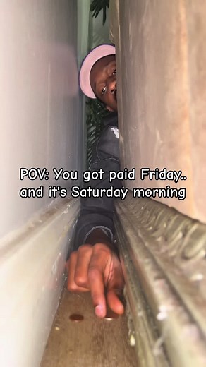 POV: Friday Paycheck on a Saturday Morning