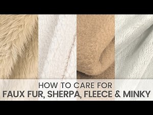 How to Care for Faux Fur, Sherpa, Fleece & Minky Fabric