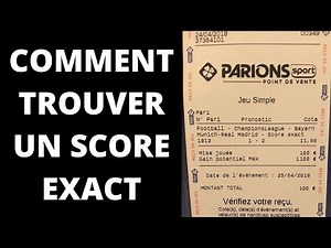 COMMENT TROUVER UN SCORE EXACT ? (Paris Sportifs)