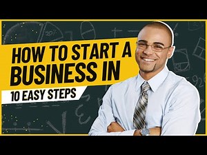 How To Start A Business In 10 Easy Steps | Start A Business In 10 Easy Steps