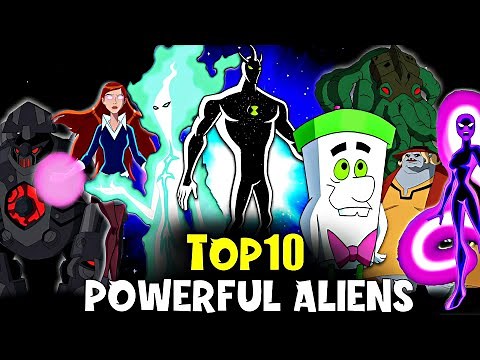 Top 10 Most Powerful Alien In Ben 10 Universe