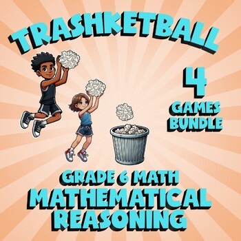 4 TRASHKETBALL Math Games - Mathematical Reasoning - Grade 6 Review Activity