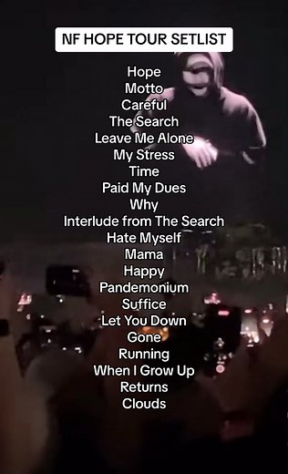 ‼️NF HOPE TOUR SETLIST‼️#NF #nfhopetour2023 #nfhopealbum #ForYou #FYP #Tour #Happy #Hope #Motto #WhenIGrowUp #HateMyself #LeaveMeAlone #NFTOK #NateFeuerstein #NFRealMusic #RealMusic