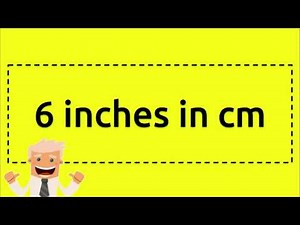 6 inches in cm