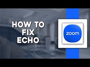 How To Fix Echo in Zoom (Quick & Easy)