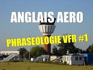 Anglais aéro - Phraséologie VFR #1