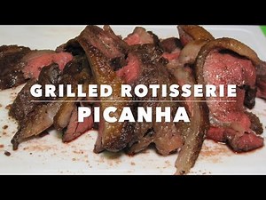 Grilled Rotisserie Picanha