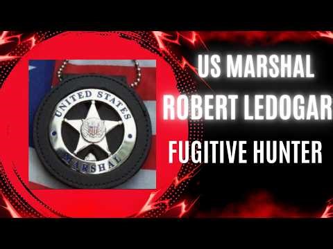 US Marshal Robert Ledogar