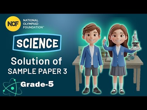 CLASS 5 - Science - NOF Sample paper solution - 3