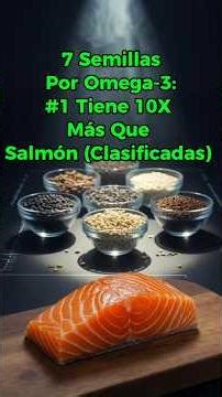 7 Semillas Por Omega-3: #1 Tiene 10X Más Que Salmón (Clasificadas) 🌱